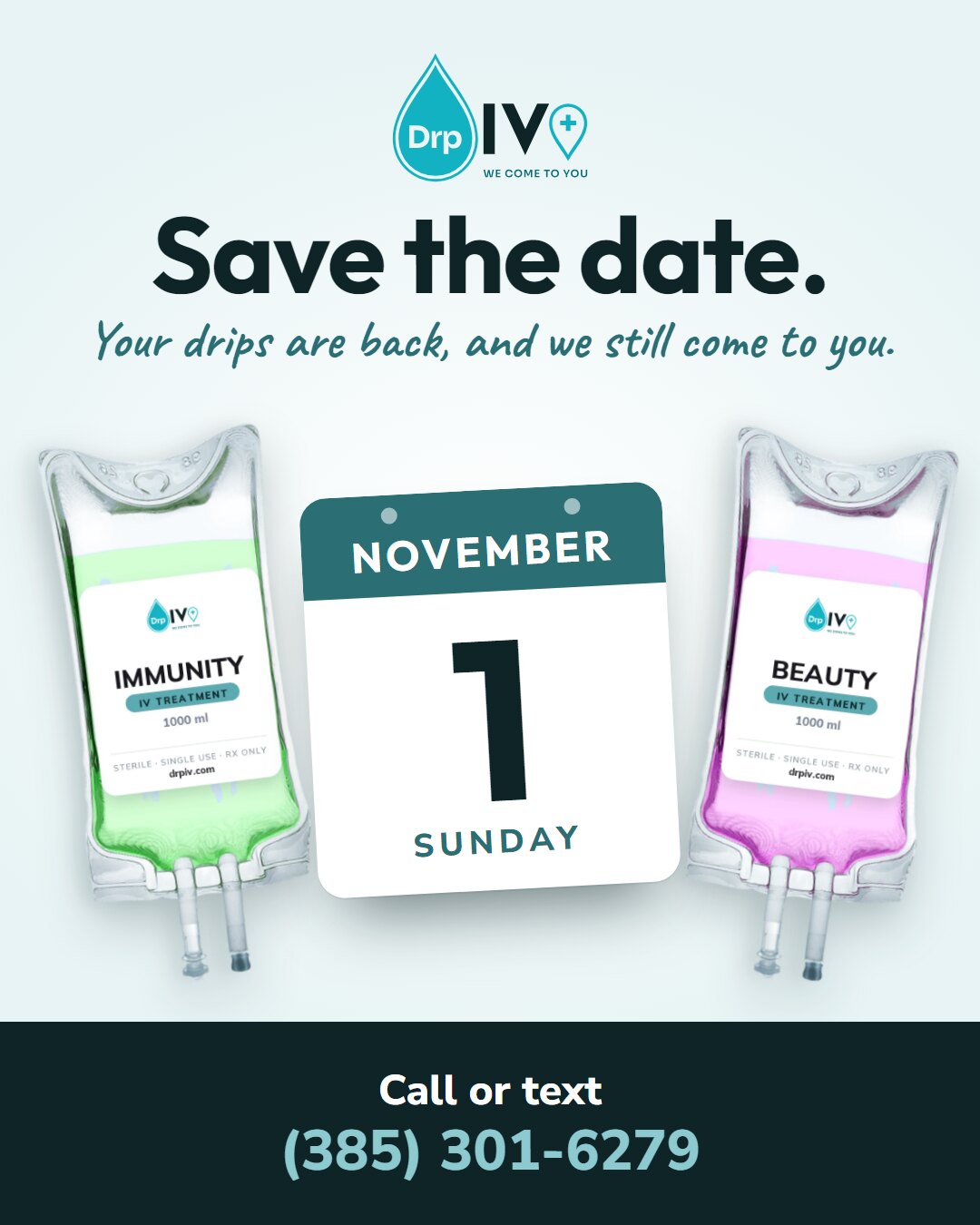 Picture C: Save the date. Your drips are back, and we still come to you. A calendar page for Sunday, November 1 between an Immunity drip and a Beauty drip, and below it, Call or text (385) 301-6279.